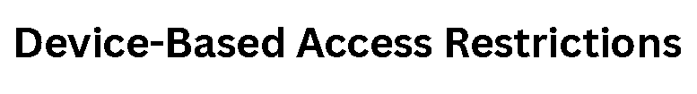 Top 10 Password Policy Upgrades Provided by LastPass Enterprise 10 Device-Based Access Restrictions