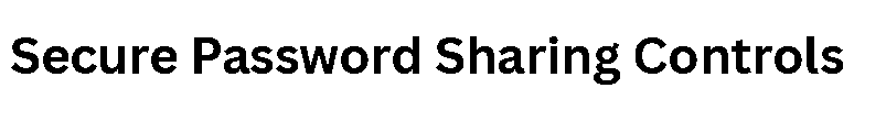 Top 10 Password Policy Upgrades Provided by LastPass Enterprise 9 Secure Password Sharing Controls