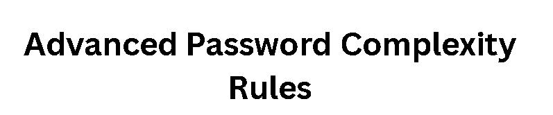 Top 10 Password Policy Upgrades Provided by LastPass Enterprise 2 Advanced Password Complexity Rules