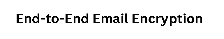 End-to-End Email Encryption