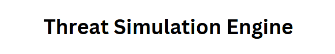 Threat Simulation Engine