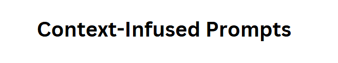 Context-Infused Prompts