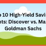 Top 10 High-Yield Savings Accounts: Discover vs. Marcus by Goldman Sachs