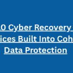 Top 10 Cyber Recovery Best Practices Built Into Cohesity Data Protection