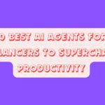 10 Best AI Agents for Freelancers to Supercharge Productivity
