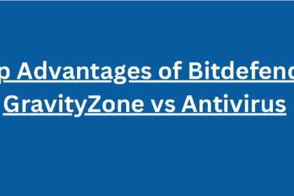10 Top Advantages of Bitdefender GravityZone vs Antivirus