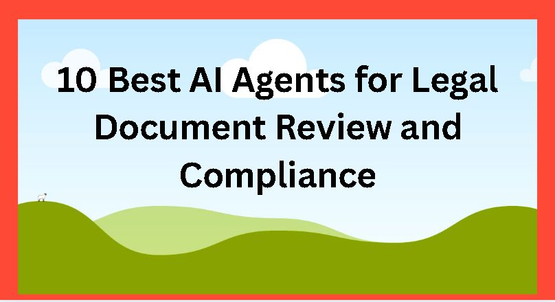 10 Best AI Agents for Legal Document Review and Compliance