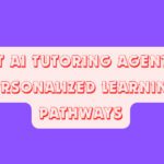 10 Best AI Tutoring Agents for Personalized Learning Pathways