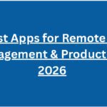 10 Best Apps for Remote Team Management & Productivity 2026