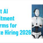 10 Best AI Recruitment Platforms for Remote Hiring 2026