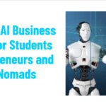 10 Best AI Business Ideas for Students Entrepreneurs and Digital Nomads