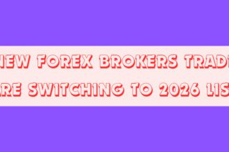 10 New Forex Brokers Traders Are Switching To 2026 List