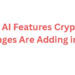 10 AI Features Crypto Exchanges Are Adding in 2026