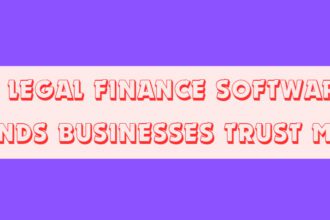 10 Legal Finance Software Brands Businesses Trust Most