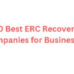 10 Best ERC Recovery Companies for Businesses