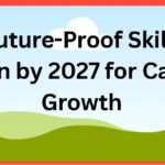 10 Future-Proof Skills to Learn by 2027 for Career Growth