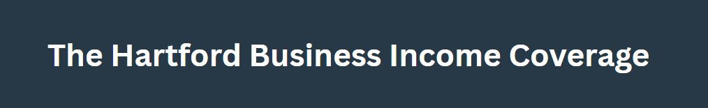 The Hartford Business Income Coverage
