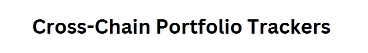 Cross-Chain Portfolio Trackers 