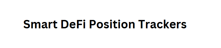  Smart DeFi Position Trackers