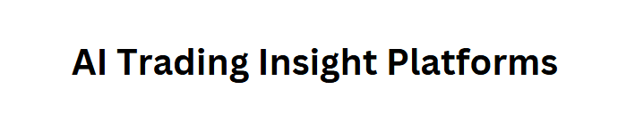 AI Trading Insight Platforms