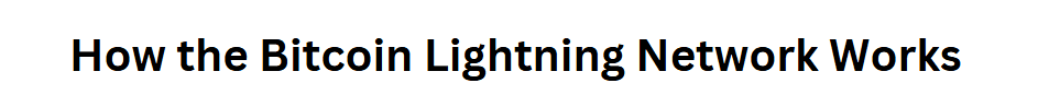 Bitcoin Lightning Network: Is Instant Crypto Payment Finally Here 3 How the Bitcoin Lightning Network Works