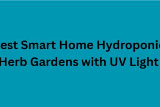 10 Best Smart Home Hydroponic Herb Gardens with UV Light