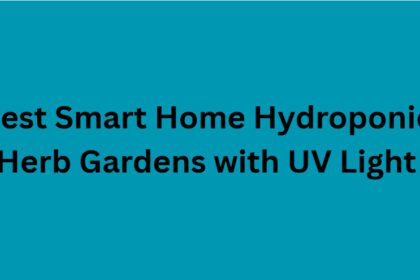 10 Best Smart Home Hydroponic Herb Gardens with UV Light