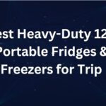 10 Best Heavy-Duty 12V Portable Fridges & Freezers for Trip