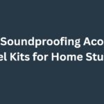 10 Best Soundproofing Acoustic Panel Kits for Home Studios