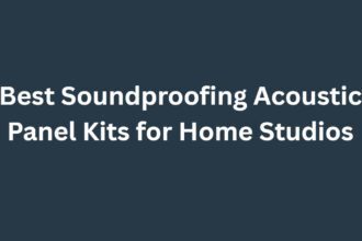 10 Best Soundproofing Acoustic Panel Kits for Home Studios