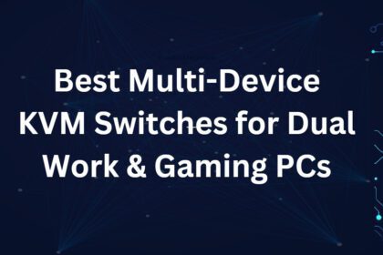 10 Best Multi-Device KVM Switches for Dual Work & Gaming PCs