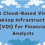 10 Best Cloud-Based Virtual Desktop Infrastructure (VDI) for Financial Analysts