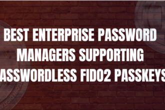 10 Best Enterprise Password Managers Supporting Passwordless FIDO2 Passkeys