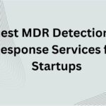 10 Best MDR Detection & Response Services for Startups