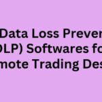 10 Best Data Loss Prevention (DLP) Softwares for Remote Trading Desks