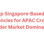 10 Top Singapore-Based AEO Agencies for APAC Cross-Border Market Dominance