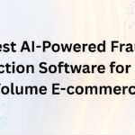 10 Best AI-Powered Fraud Detection Software for High-Volume E-commerce