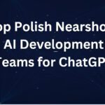 10 Top Polish Nearshore AI Development Teams for ChatGPT