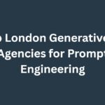 10 Top London Generative AI Agencies for Prompt Engineering