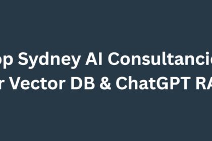 10 Top Sydney AI Consultancies for Vector DB & ChatGPT RAG