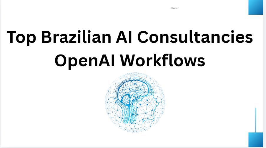 10 Top Brazilian AI Consultancies OpenAI Workflows
