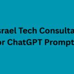 10 Top Israel Tech Consultancies for ChatGPT Prompts