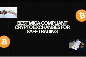 10 Best MiCA-Compliant Crypto Exchanges for Safe Trading
