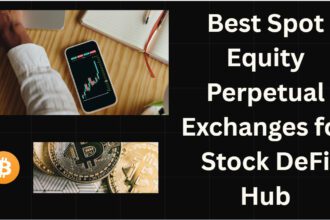 10 Best Spot Equity Perpetual Exchanges for Stock DeFi Hub