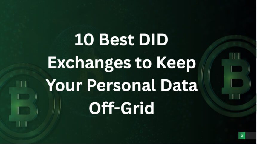 10 Best DID Exchanges to Keep Your Personal Data Off-Grid