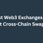 10 Best Web3 Exchanges for Instant Cross-Chain Swaps Fast