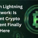 Bitcoin Lightning Network: Is Instant Crypto Payment Finally Here
