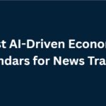 10 Best AI-Driven Economic Calendars for News Trading!