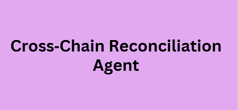  Cross‑Chain Reconciliation Agent