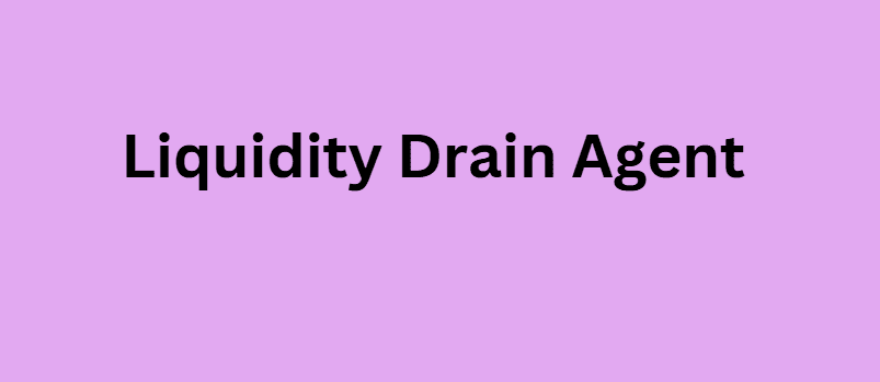 Liquidity Drain Agent
